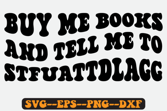 Buy Me Books and Tell Me to Retro Svg for Graphics & Crafts