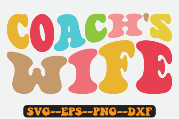 Coach s Wife Groovy Retro Svg Design for Graphics and Crafts