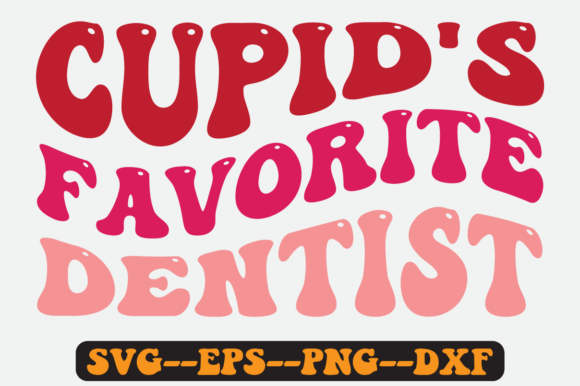 Cupid s Favorite Dentist Retro Svg Graphics in Crafts