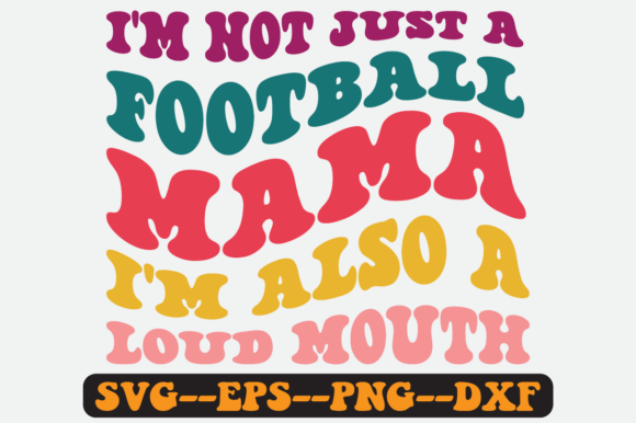 I m Not Just a Football Mama Retro Svg: A Crafts and Graphics Review