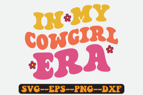 In My Cowgirl Era Groovy Retro Svg Review