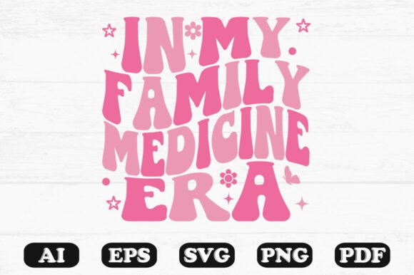 In My Family Medicine Era Pink Retro Graphics for Crafts