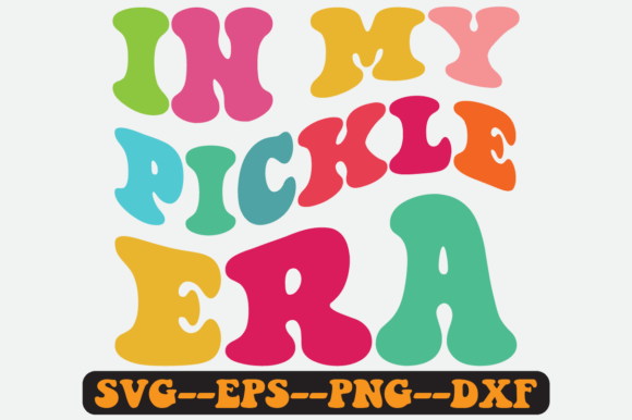 In My Pickle Era Groovy Retro Svg Design for Graphics and Crafts