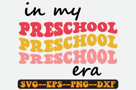 In My Preschool Era Groovy Retro Svg Graphics for Crafts