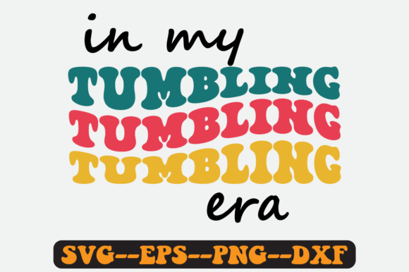 In My Tumbling Era Groovy Retro Svg Graphics and Crafts