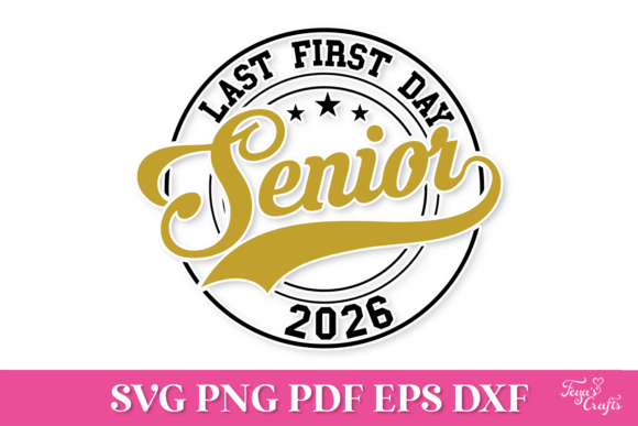 Last First Day Senior 2026 SVG: A Crafts and Graphics Review