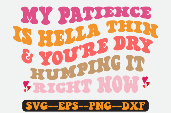 My Patience is Hella Thin and You re Svg Review