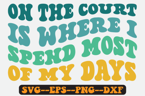 On the Court is Where I Spend Retro Svg Review