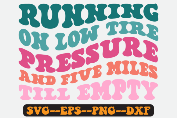 Running on Low Tire Pressure Retro Svg Graphics for Crafts