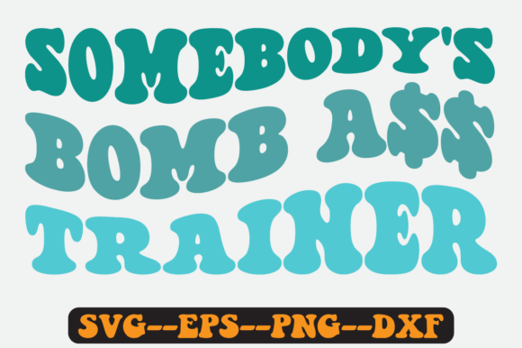 Somebody s Bomb Trainer Groovy Retro Svg Graphics for Crafts